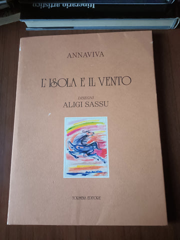 L’isola e il vento. Disegni di Aligi Sassu | Annaviva