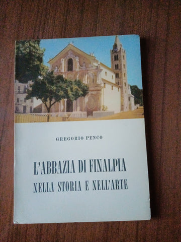 L’abbazia di finalpia nella storia e nell’arte | Gregorio Penco
