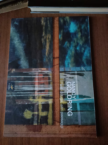 Nancy Goldring. Punti di fuga, altri paesaggi | Aa.Vv