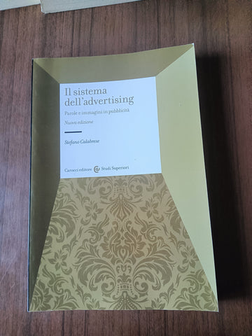 Il sistema dell’advertising. Parole e immagini in pubblicità | Stefano Calabrese