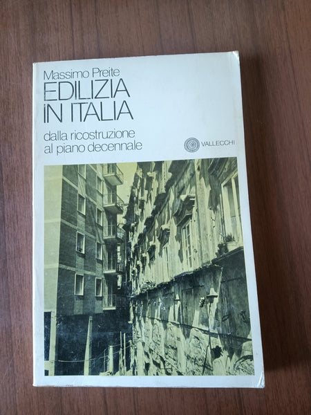 L’edilizia in Italia dalla ricostruzione al piano decennale | Massimo Preite
