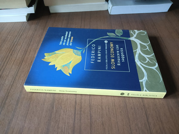 Slow Economy. Rinascere con saggezza | Ferderico Rampini - Mondadori