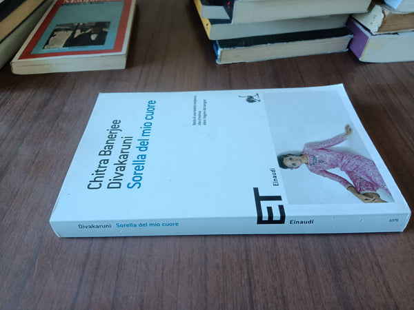 Sorella del mio cuore | Chitra Banerjee Divakaruni - Einaudi