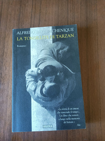 La tonsillite di Tarzan | Alfredo Bryce Echenique - Guanda