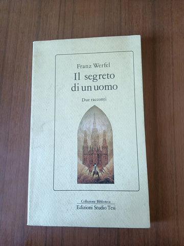 Il segreto di un uomo. Due racconti | Franz Werfel