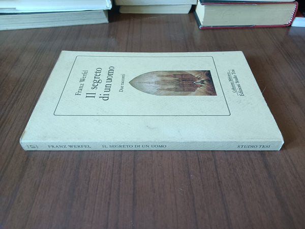 Il segreto di un uomo. Due racconti | Franz Werfel