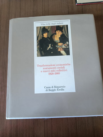 Trasformazioni economiche, mutamenti sociali e nuovi miti collettivi 1920-1960 | Aa.Vv