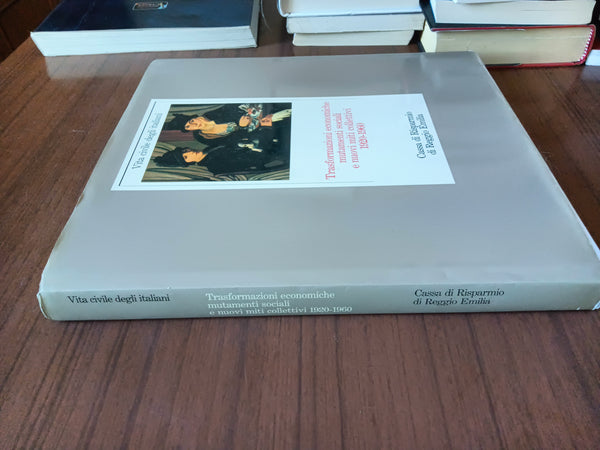 Trasformazioni economiche, mutamenti sociali e nuovi miti collettivi 1920-1960 | Aa.Vv