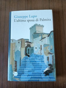 L’ultima sposa di Palmira | Giuseppe Lupo - Marsilio