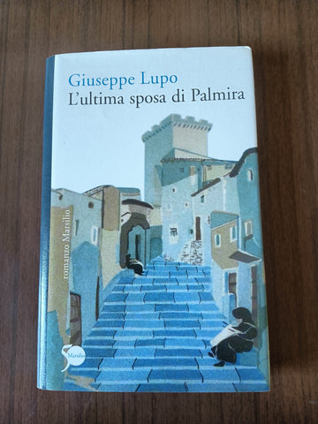 L’ultima sposa di Palmira | Giuseppe Lupo - Marsilio