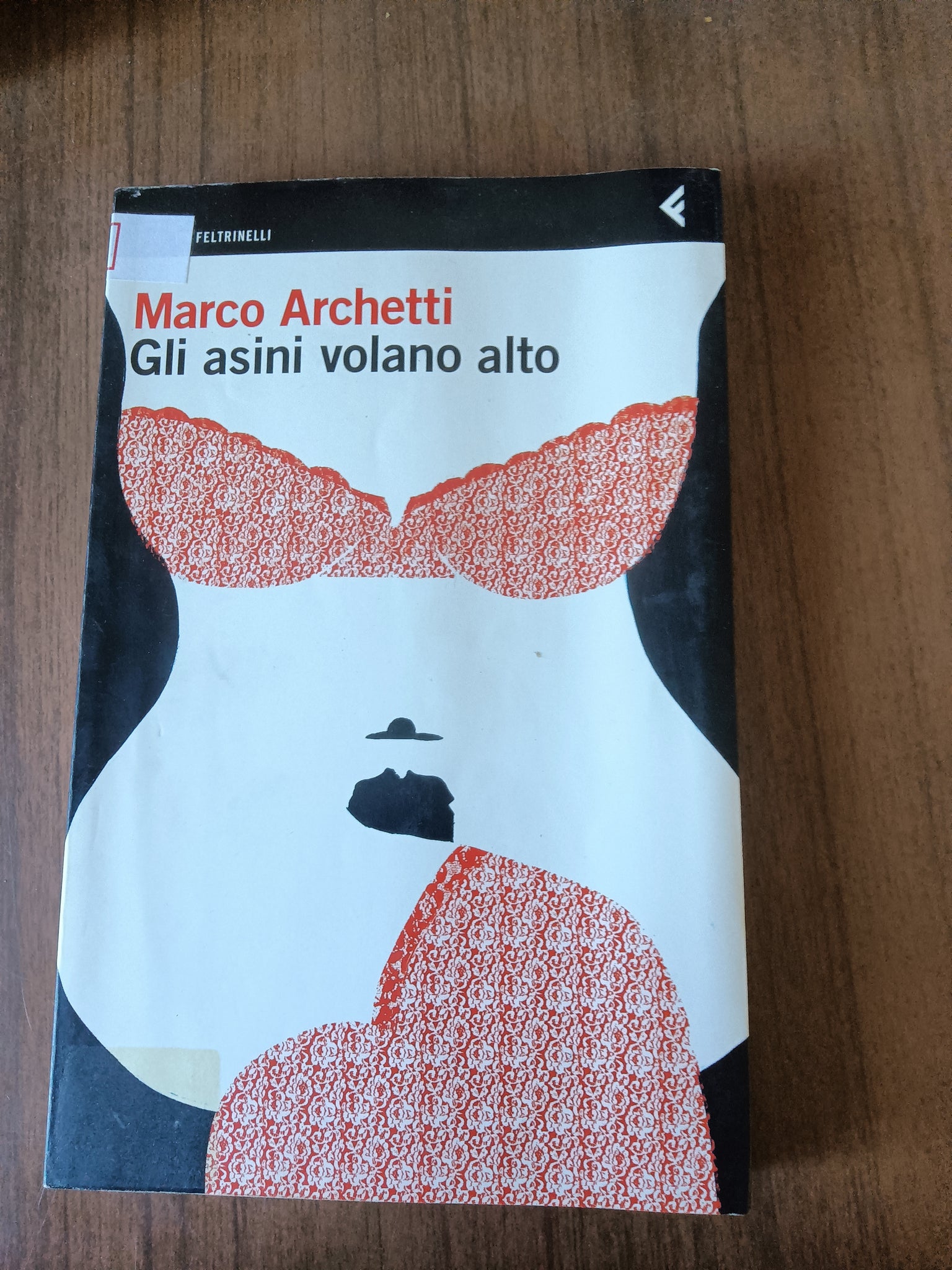 Gli asini volano alto | Marco Archetti - Feltrinelli