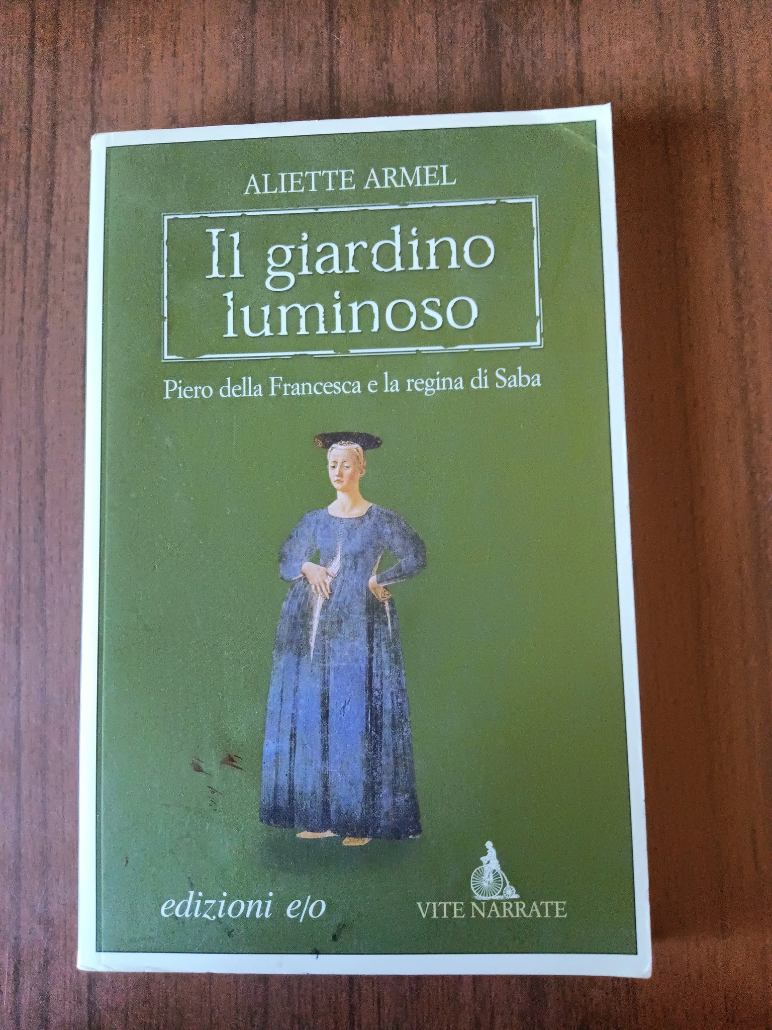 Il giardino luminoso. Piero della Francesca e la regina di Saba | Aliette Armel - Edizioni e/o