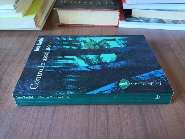 Controllo assoluto | Luca Bandini - Marsilio