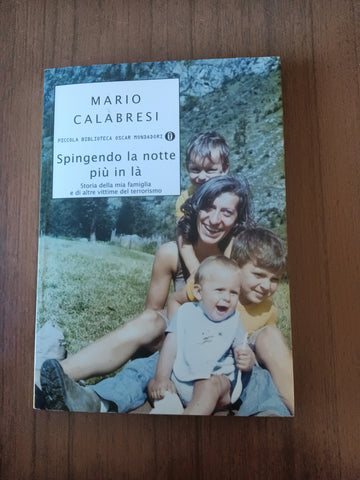 Spingendo la notte più in là | Mario Calabresi - Mondadori