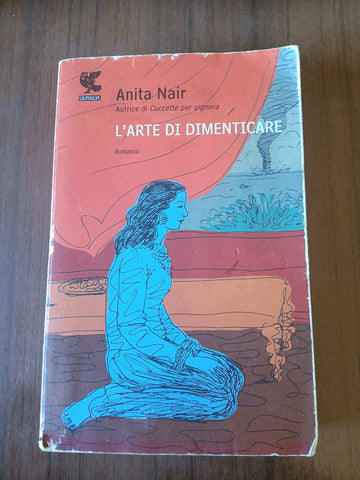 L’arte di dimenticare | Anita Nair - Guanda