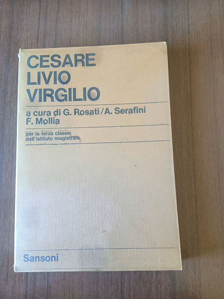 Cesare, Livio, Virgilio | G. Rosati, A. Serafini, F. Mollia