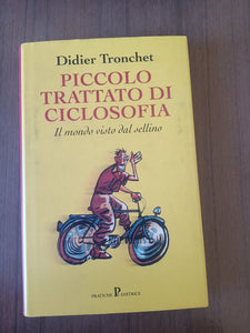 Piccolo trattato di ciclosofia. Il mondo visto dal sellino | Didier Tronchet