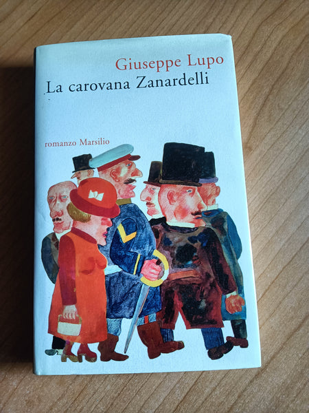 La carovana Zanardelli | Giuseppe Lupo - Marsilio