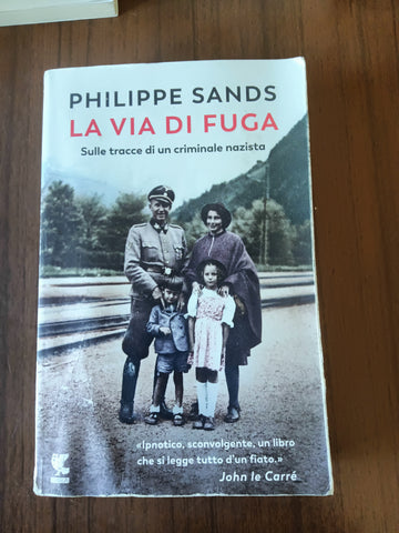 La via di fuga. Sulle tracce di un criminale nazista | Philippe Sands - Guanda
