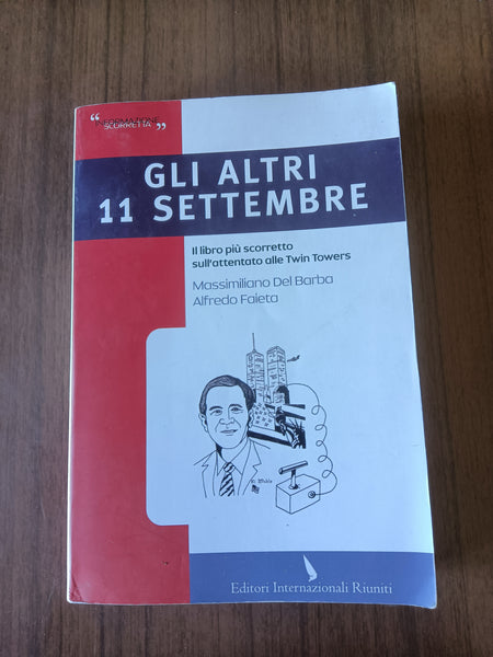 Gli altri 11 settembre. Il libro più scorretto sull’attentato alle Twin Towers | Massimiliano Del Barba; Alfredo Faieta - Editori Riuniti