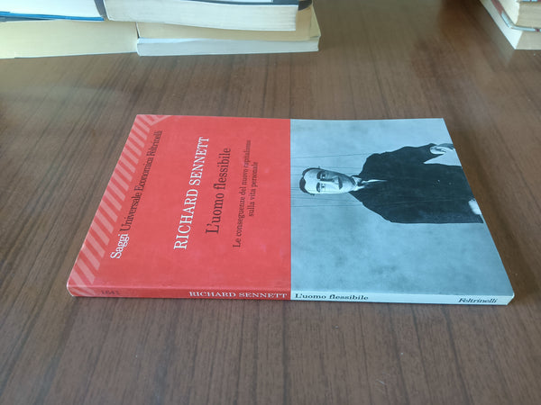 L’uomo flessibile. Le conseguenze del nuovo capitalismo sulla vita personale | Richard Sennett - Feltrinelli