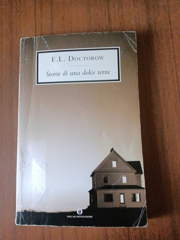 Storie di una dolce terra | E. L. Doctorow - Mondadori