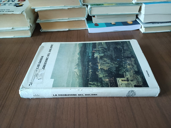La cognizione del dolore | Carlo Emilio Gadda - Einaudi