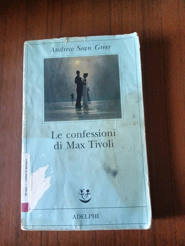 Le confessioni di Max Tivoli | Andrew Sean Greer - Adelphi