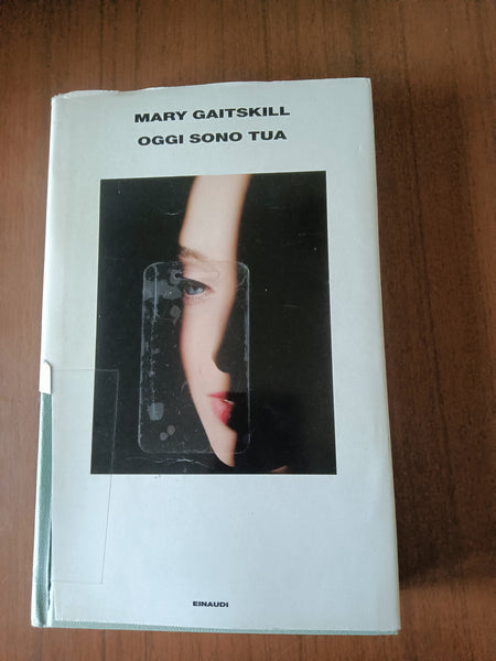 Oggi sono tua | Mary Gaitskill - Einaudi