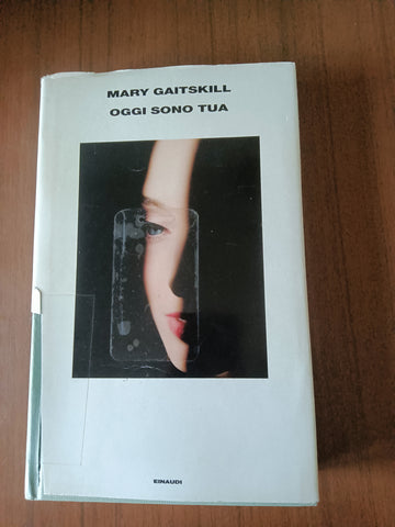 Oggi sono tua | Mary Gaitskill - Einaudi