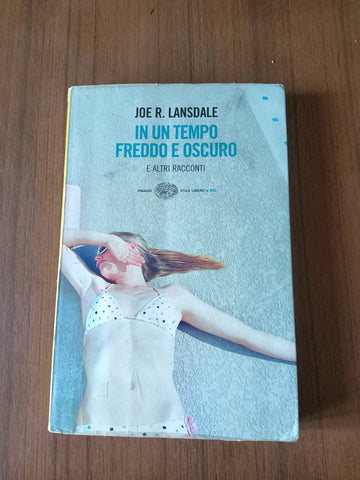 In un tempo freddo e oscuro | Joe R. Lansdale - Einaudi