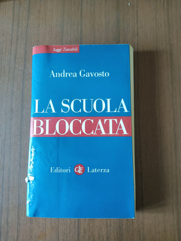 La scuola bloccata | Andrea Gavosto - Laterza