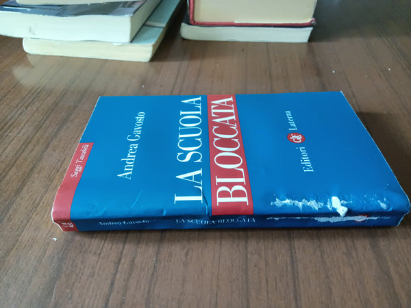 La scuola bloccata | Andrea Gavosto - Laterza