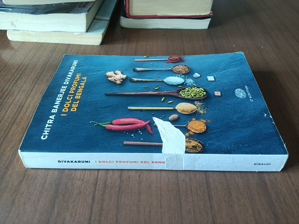 I dolci profumi del bengala | Chitra Banerjee Divakaruni - Einaudi