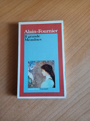 Il grande Meaulnes | Alain Fournier - Garzanti
