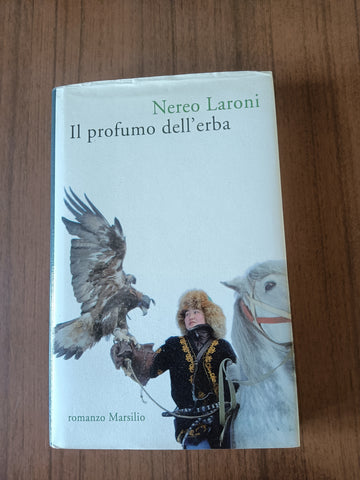 Il profumo dell’erba | Nereo Laroni - Marsilio