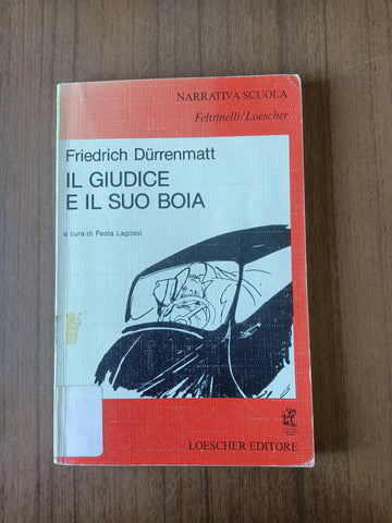Il giudice e il suo boia | Friedrich Durrenmatt - Feltrinelli / Loescher