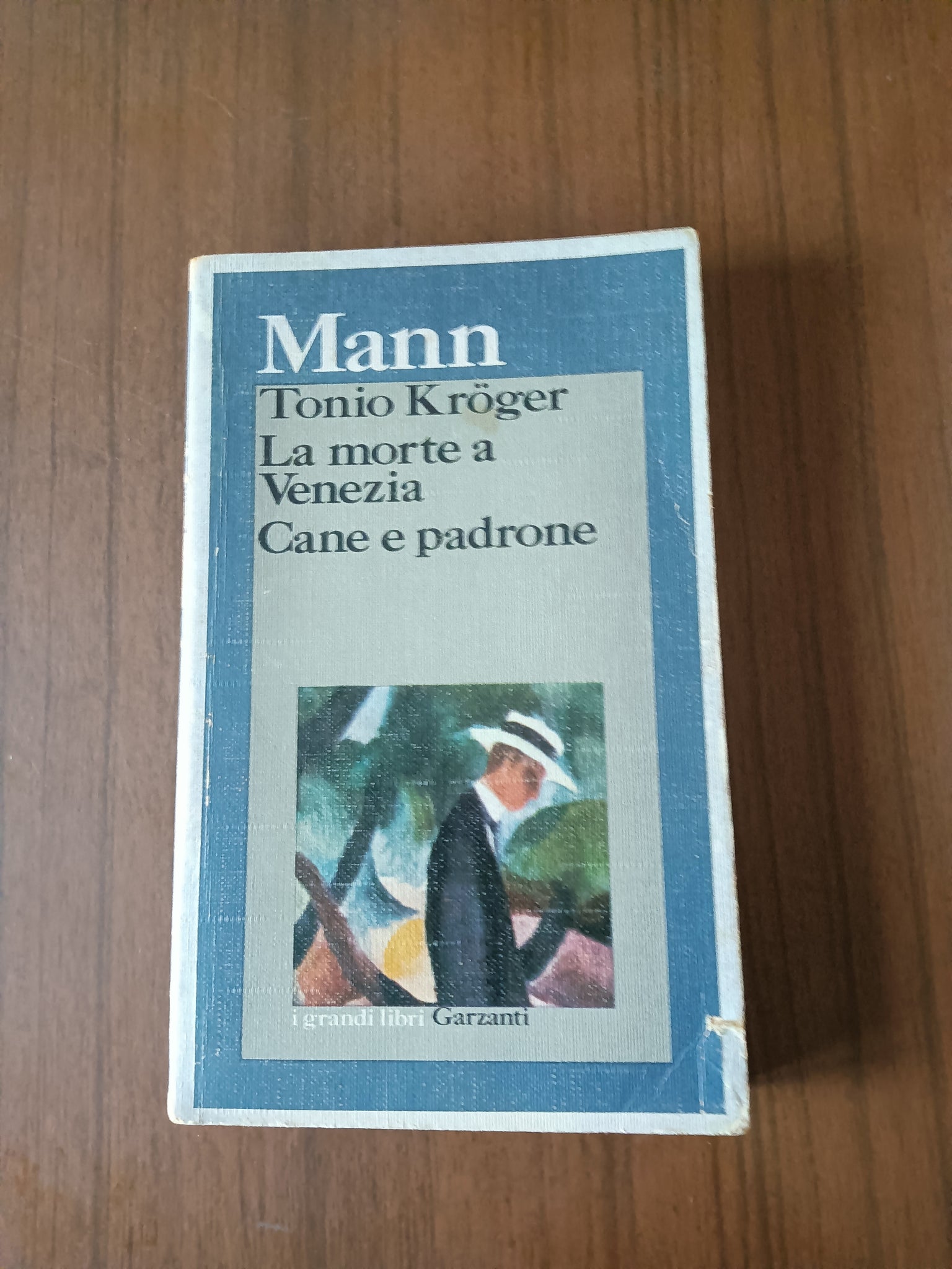 Tonio Kroger. La morte a Venezia. Cane e padrone | Thomas Mann - Garzanti