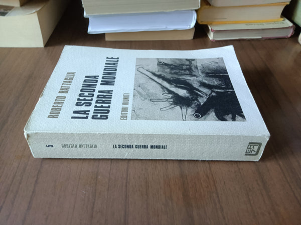 La seconda guerra mondiale | Roberto Battaglia - Editori Riuniti
