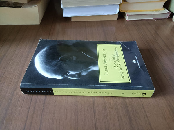 Quaderni di Serafino Gubbio operatore | Luigi Pirandello - Mondadori