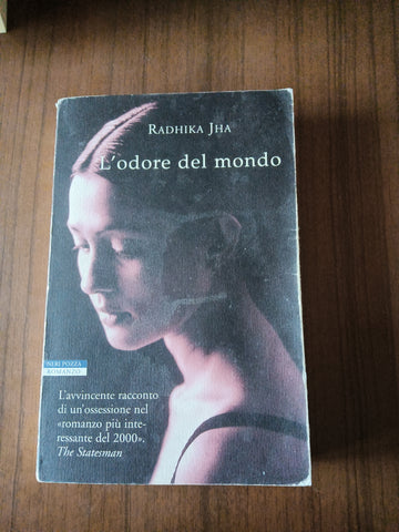 L’odore del mondo | Radhika Jha - Neri Pozza