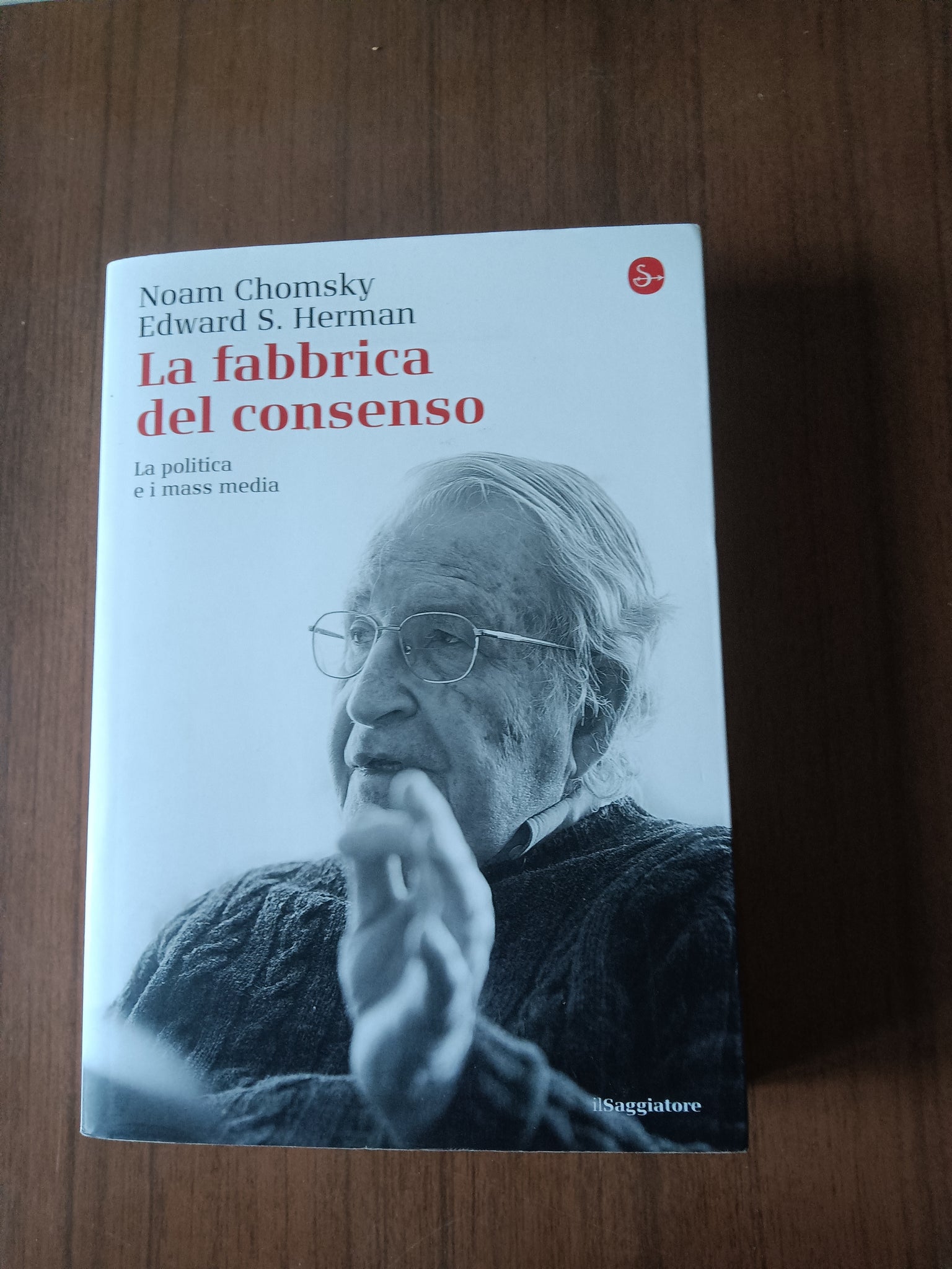 La fabbrica del consenso. La politica e i mass media | Noam Chomsky; Edward S. Herman - Saggiatore