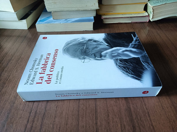 La fabbrica del consenso. La politica e i mass media | Noam Chomsky; Edward S. Herman - Saggiatore