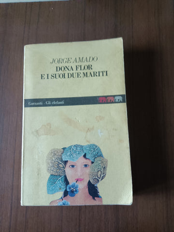 Dona Flor e i suoi due amanti | Jorge Amado - Garzanti