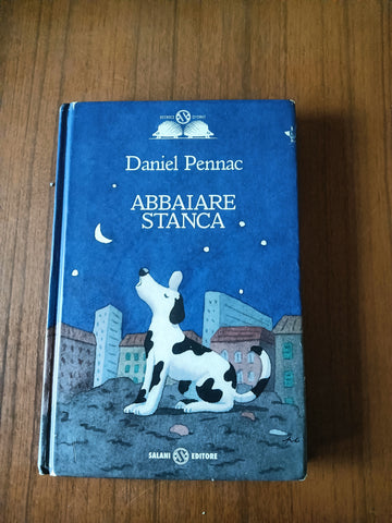 Abbaiare stanca | Daniel Pennac - Salani