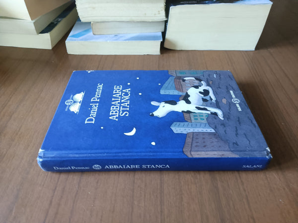 Abbaiare stanca | Daniel Pennac - Salani