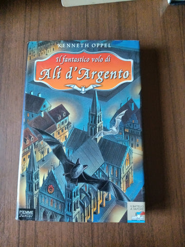 Il fantastico volo di Ali d’Argento | Kenneth Oppel