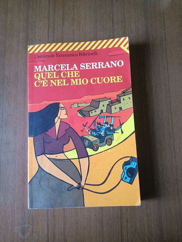Quel che c’ è nel mio cuore | Marcela Serrano - Feltrinelli