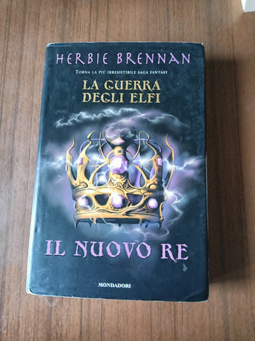 La guerra degli Elfi. Il nuovo re | Herbie Brennan - Mondadori