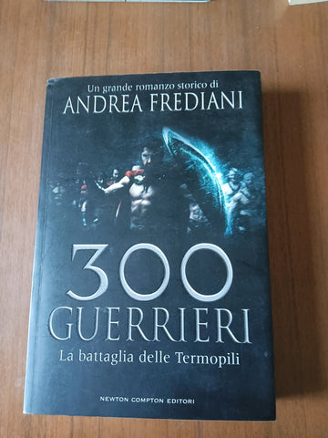 300 guerrieri. La battaglia delle Termopili | Andrea Frediani